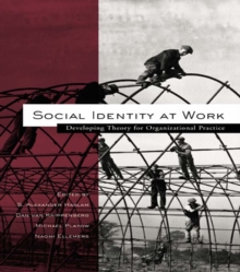 Image for Social Identity at Work: Developing Theory for Organizational Practice