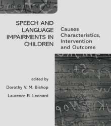 Image for Speech and language impairments in children: causes, characteristics, intervention and outcome
