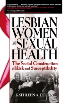 Image for Lesbian women and sexual health: the social construction of risk and susceptibility