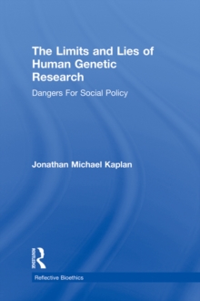 Image for Limits and lies of human genetic research: dangers for social policy