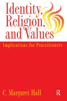 Image for Identity Religion And Values: Implications for Practitioners