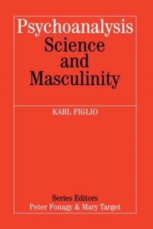 Image for Psychoanalysis, Science, and Masculinity