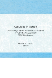 Image for Activities in action: proceedings of the National Association of Activity Professionals 1990 Conference