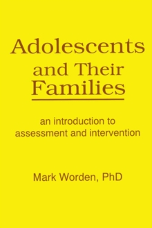 Image for Adolescents and Their Families: An Introduction to Assessment and Intervention