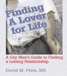 Image for Finding a Lover for Life: A Gay Man's Guide to Finding a Lasting Relationship