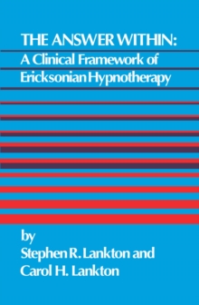 Image for The Answer Within: A Clinical Framework Of Ericksonian Hypnotherapy