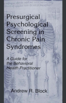 Image for Presurgical Psychological Screening in Chronic Pain Syndromes: A Guide for the Behavioral Health Practitioner