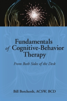 Image for Fundamentals of cognitive-behavior therapy: from both sides of the desk