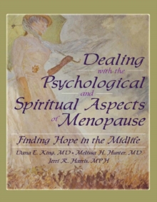 Image for Dealing with the psychological and spiritual aspects of menopause: finding hope in the midlife
