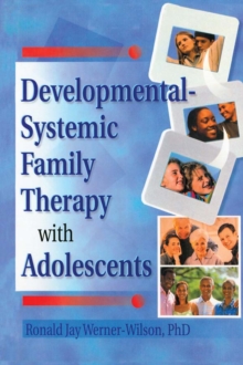 Image for Developmental-systemic family therapy with adolescents