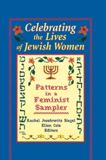 Image for Celebrating the lives of Jewish women: patterns in a feminist sampler