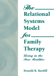 Image for Relational Systems Model for Family Therapy: Living in the Four Realities