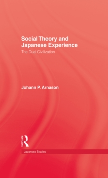 Image for Social theory and Japanese experience: the dual civilization.