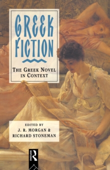 Image for Greek fiction: the Greek novel in context