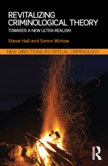 Image for Revitalizing criminological theory: towards a new ultra-realism