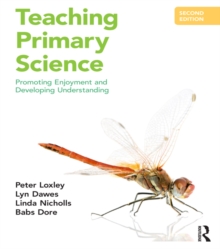 Image for Teaching Primary Science: Promoting Enjoyment and Developing Understanding