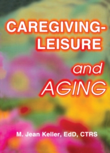 Image for Caregiving--leisure and aging