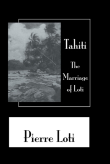 Image for Tahiti: the marriage of Loti
