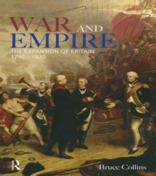 Image for War and Empire: The Expansion of Britain, 1790-1830