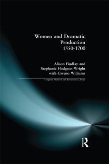 Image for Women and dramatic production, 1550-1700
