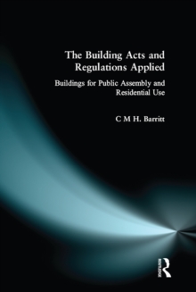 Image for The Building Acts and Regulations applied.: (Buildings for public assembly and residential use)