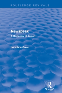 Image for Newspeak (Routledge Revivals): A Dictionary of Jargon