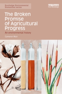 Image for The broken promise of agricultural progress: an environmental history