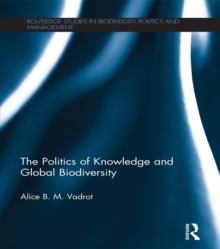 Image for The politics of knowledge and global biodiversity