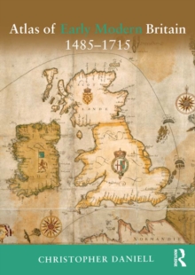 Image for Atlas of early modern Britain, 1485-1715