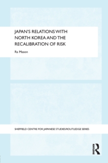 Image for Japan's relations with North Korea and the recalibration of risk
