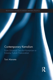 Image for Contemporary Kemalism: from universal secular-humanism to extreme Turkish nationalism