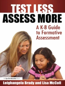 Image for Test less, assess more: a K-8 guide to formative assessment