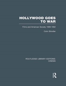 Image for Hollywood goes to war: films and American society, 1939-1952
