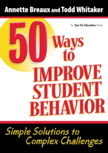 Image for 50 ways to improve student behavior: simple solutions to complex challenges