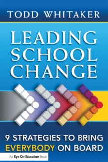 Image for Leading School Change: 9 Strategies To Bring Everybody On Board