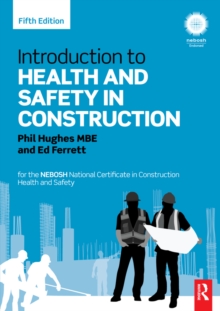 Image for Introduction to health and safety in construction: the handbook for the NEBOSH National Certificate in Construction Health and Safety