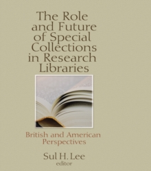 Image for The Role and future of special collections in research libraries: British and American perspectives