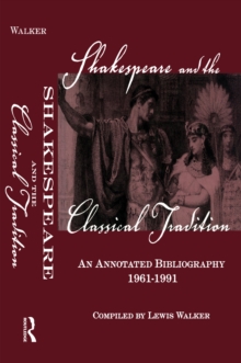 Image for Shakespeare and the classical tradition: an annotated bibliography, 1961-1991