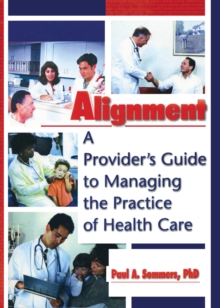 Image for Alignment: a provider's guide to managing the practice ofhealth care