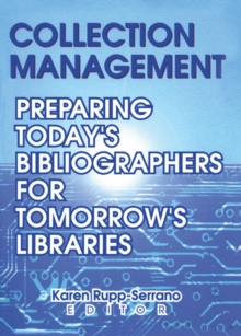 Image for Collection management: preparing today's bibliographers for tomorrow's libraries