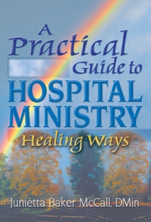 Image for A Practical Guide to Hospital Ministry: Healing Ways