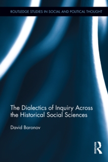 Image for The dialectics of inquiry across the historical social sciences