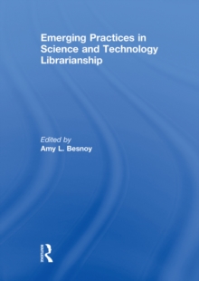 Image for Emerging practices in science and technology librarianship