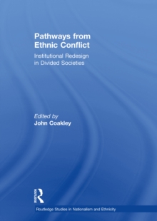 Image for Pathways from Ethnic Conflict: Institutional Redesign in Divided Societies