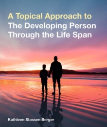 A Topical Approach to the Developing Person Through the Life Span