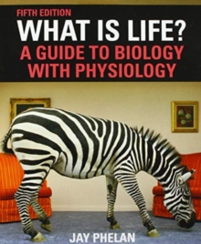 Image for What Is Life? A Guide to Biology with Physiology