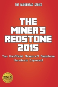 Image for The Miner's Redstone 2015 : Top Unofficial Minecraft Redstone Handbook Exposed!