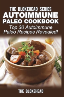 Image for Autoimmune Paleo Cookbook : Top 30 Autoimmune Paleo Recipes Revealed!