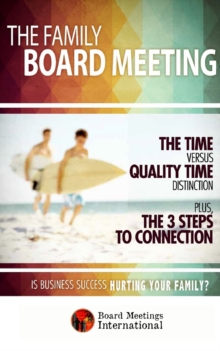 Image for The Family Board Meeting : Is Business Success Hurting Your Family?