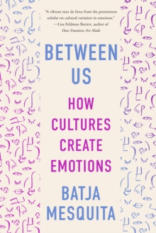 Image for Between Us: How Cultures Create Emotions